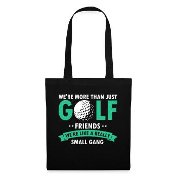 More Than Just Golf Friends We're Like Small Gang - Stoffbeutel - Schwarz - Vorne