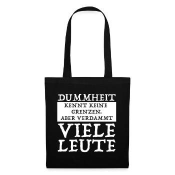 Dummheit kennt keine Grenzen | lustige Sprüche - Stoffbeutel - Schwarz - Vorne