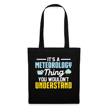 It's A Meteorology Thing You Wouldn't Understand S - Tote Bag - black - Front