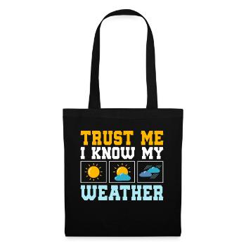 Trust Me I Know My Weather Meteorology Meteorolog - Tote Bag - black - Front