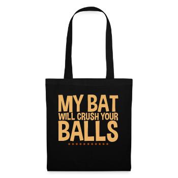 My Bat Will Crush Your Balls - Tote Bag - black - Front