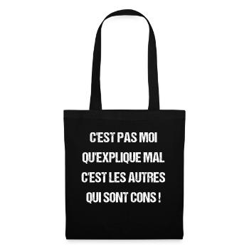C'est pas moi qu'explique mal - Sac en tissu - noir - Devant