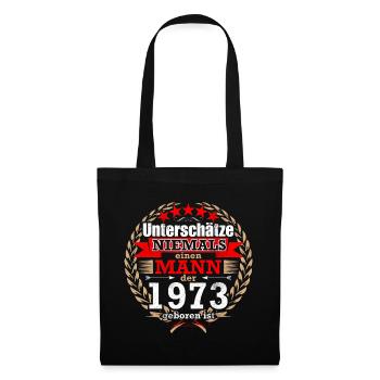 Unterschätze NIE einen Mann, der 1973 geboren ist! - Stoffbeutel - Schwarz - Vorne