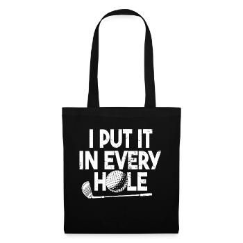 I Put It In Every Hole Golf - Tote Bag - black - Front