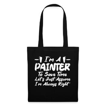I'm A Painter To Save Time Profession Job - Tote Bag - black - Front