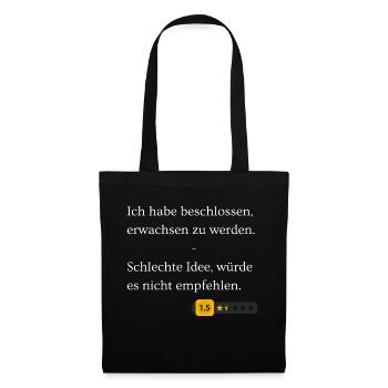 Erwachsen werden, Schlechte Idee. - Stoffbeutel - Schwarz - Vorne