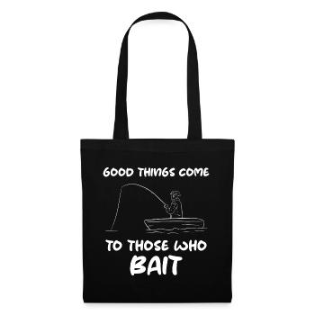 Good Things Come To Those Who Bait Angler - Tote Bag - black - Front