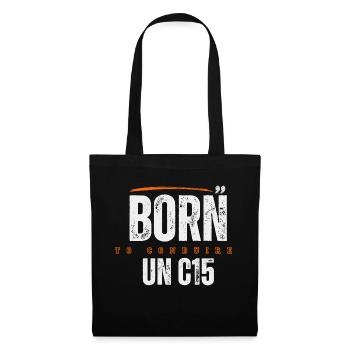 Born to conduire un C15 – Cadeau culte - Sac en tissu - noir - Devant
