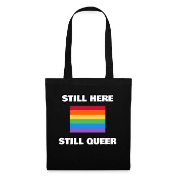 STILL HERE STILL QUEER gay pride - Tote Bag - black - Front