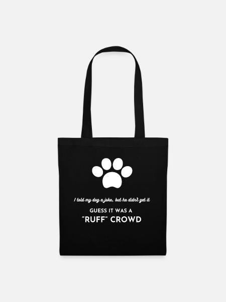 Oh My dog, guess it was a 'ruff' crowd - Tote Bag - black