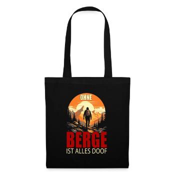 Ohne Berge ist alles doof - Stoffbeutel - Schwarz - Vorne