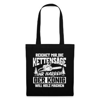 Der König will Holz machen - Holzfäller Kettensäge - Stoffbeutel - Schwarz - Vorne