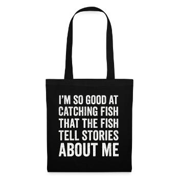I'm So Good At Catching Fish Angler Saying Fishing - Tote Bag - black - Front