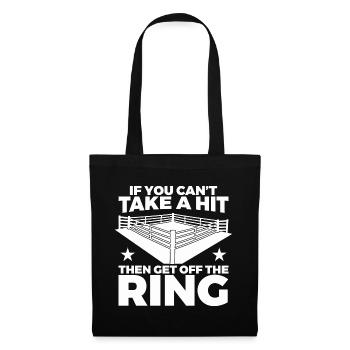 If You Can't Take Hit Then Get Off Ring - Stoffbeutel - Schwarz - Vorne