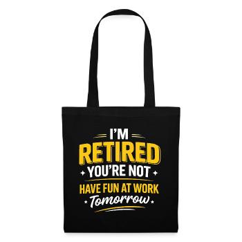 Retraité Have Fun At Work Humour Jaune - Sac en tissu - noir - Devant