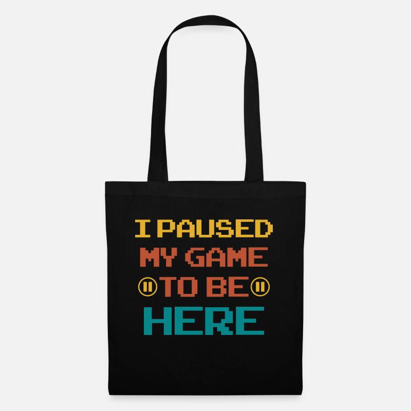 I PAUSED MY GAME TO BE HERE - Stoffbeutel - Schwarz