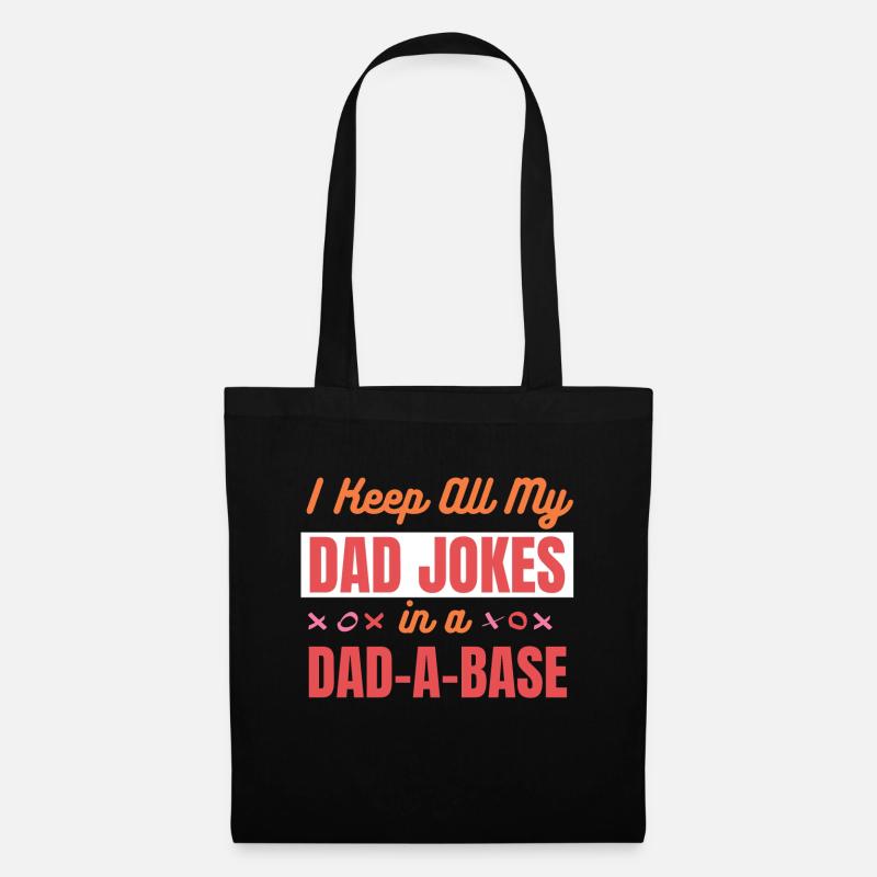 Ich behalte alle Witze meines Vaters in einer Dad-A-Base - Stoffbeutel - Schwarz