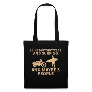 I Like Motorcycles And Surfing And Maybe 3 People - Stoffbeutel - Schwarz - Vorne