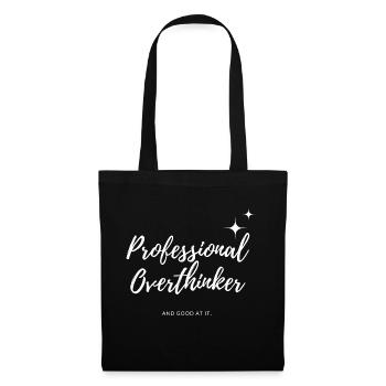 Professional Overthinker and good at it - Tote Bag - black - Front