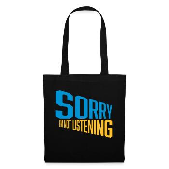 sorry im not listening - Stoffbeutel - Schwarz - Vorne