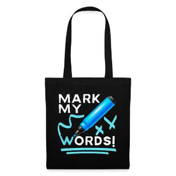 Mark-My-Words funny saying with felt-tip pen - Tote Bag - black - Front