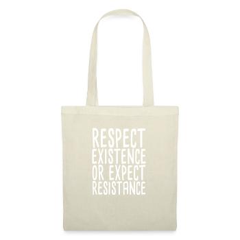 Respecter l’existence ou s’attendre à une résistance - Sac en tissu - nature - Devant