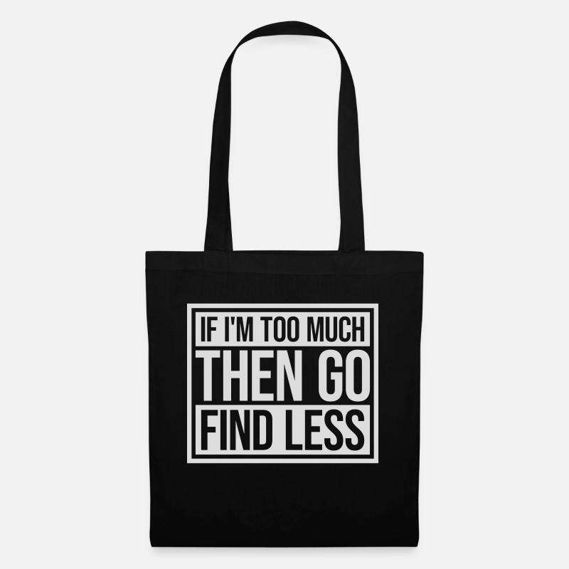 if im too much - Stoffbeutel - Schwarz