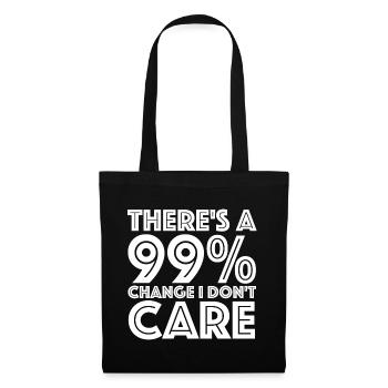 There is a 99 percent change | Sarcasm - Tote Bag - black - Front