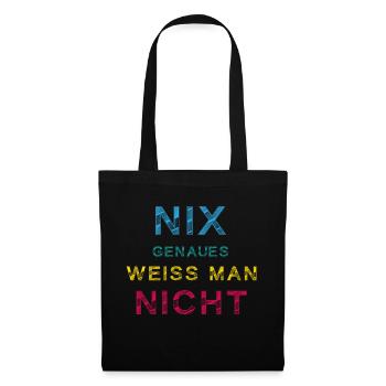 „Nix Genaues – Aber immerhin ein Shirt“ - Stoffbeutel - Schwarz - Vorne