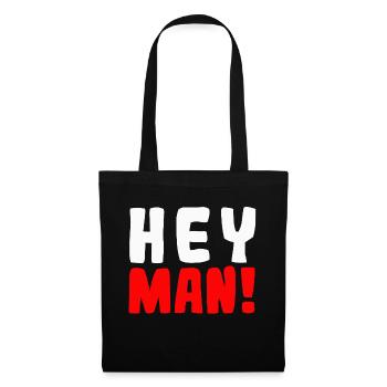 Hey man! - Stoffbeutel - Schwarz - Vorne