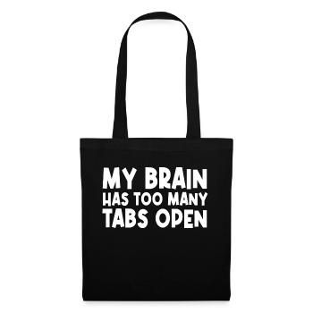 My Brain Has Too Many Tabs Open - Tote Bag - black - Front