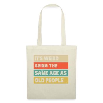 Weird Being The Same Age Old People Vintage Retro - Tote Bag - nature - Front