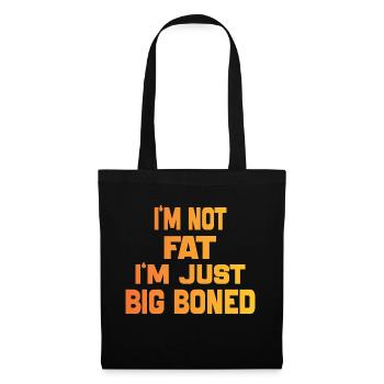 I'm Not Fat I'm Just Big Boned Funny Saying quote - Tote Bag - black - Front
