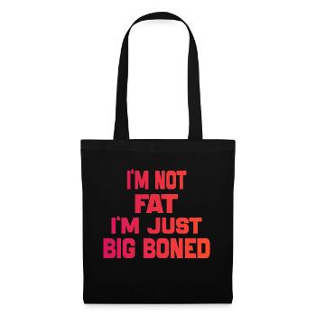 I'm Not Fat I'm Just Big Boned Funny Saying quote - Tote Bag - black - Front