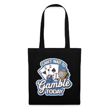 Can't Wait To Gamble Today 9 - Stoffbeutel - Schwarz - Vorne