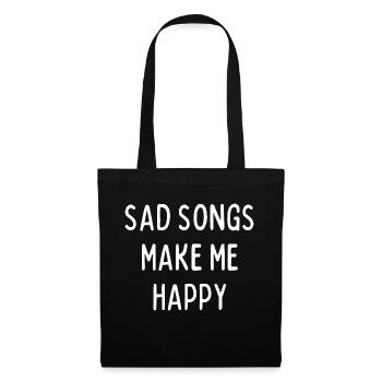 Sad Songs Make Me Happy - Tote Bag - black - Front