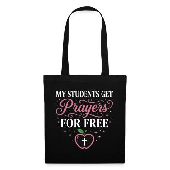 My Students Get Prayers Free Christlicher Lehrer - Stoffbeutel - Schwarz - Vorne