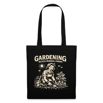 Gardening because murder is wrong – gardening for women - Tote Bag - black - Front