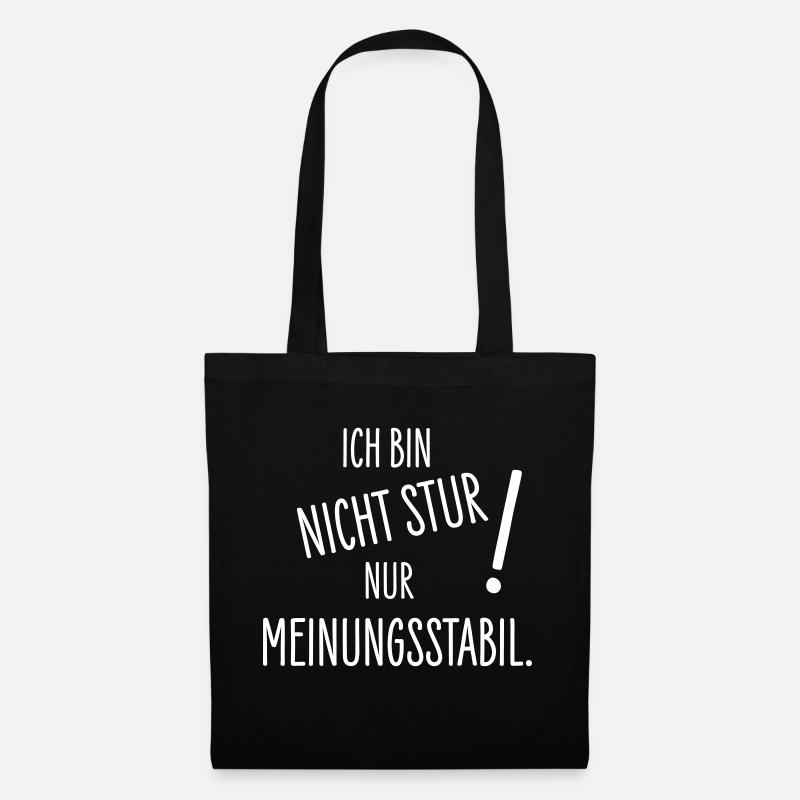 Ich bin nicht stur - nur meinungsstabil! - Stoffbeutel - Schwarz