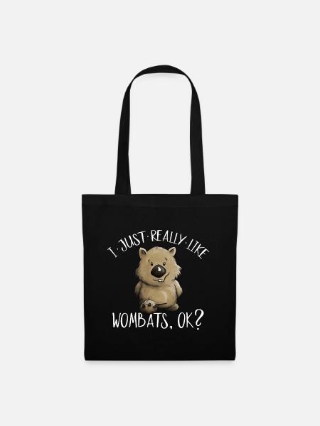 I Just Really Like Wombats OK? Beuteltier Wombat - Stoffbeutel - Schwarz