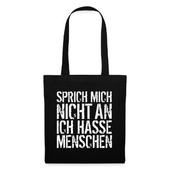 Sprich mich nicht an Ich hasse Menschen - Stoffbeutel - Schwarz - Vorne