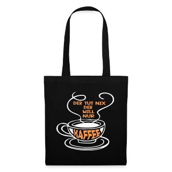 Der tut nix der will nur Kaffee | Kaffee Geschenk - Stoffbeutel - Schwarz - Vorne