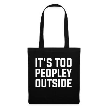 It es It Is Too Peopley Outside faultier, peopley outs - Stoffbeutel - Schwarz - Vorne