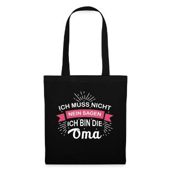 Ich muss nicht nein sagen Oma - Stoffbeutel - Schwarz - Vorne