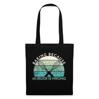 Amateur de pâtisserie pâtisserie parce que le meurtre est un mauvais boulanger - Sac en tissu - noir - Devant