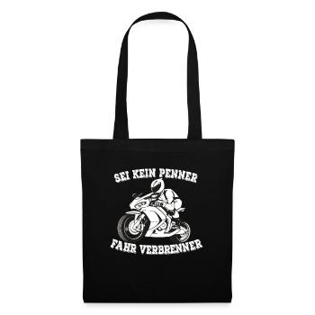 SEI KEIN PENNER FAHR VERBRENNER - Stoffbeutel - Schwarz - Vorne