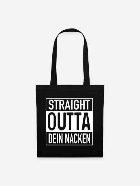 Straight OUTTA Dein Nacken - Stoffbeutel - Schwarz