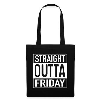 Straight OUTTA Friday - Stoffbeutel - Schwarz - Vorne