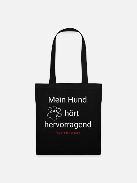 Mein Hund Hört - Lustiger Spruch für Hundeliebhabe - Stoffbeutel - Schwarz