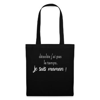 désolée j'ai pas le temps je suis maman - Sac en tissu - noir - Devant